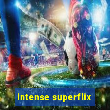 intense superflix